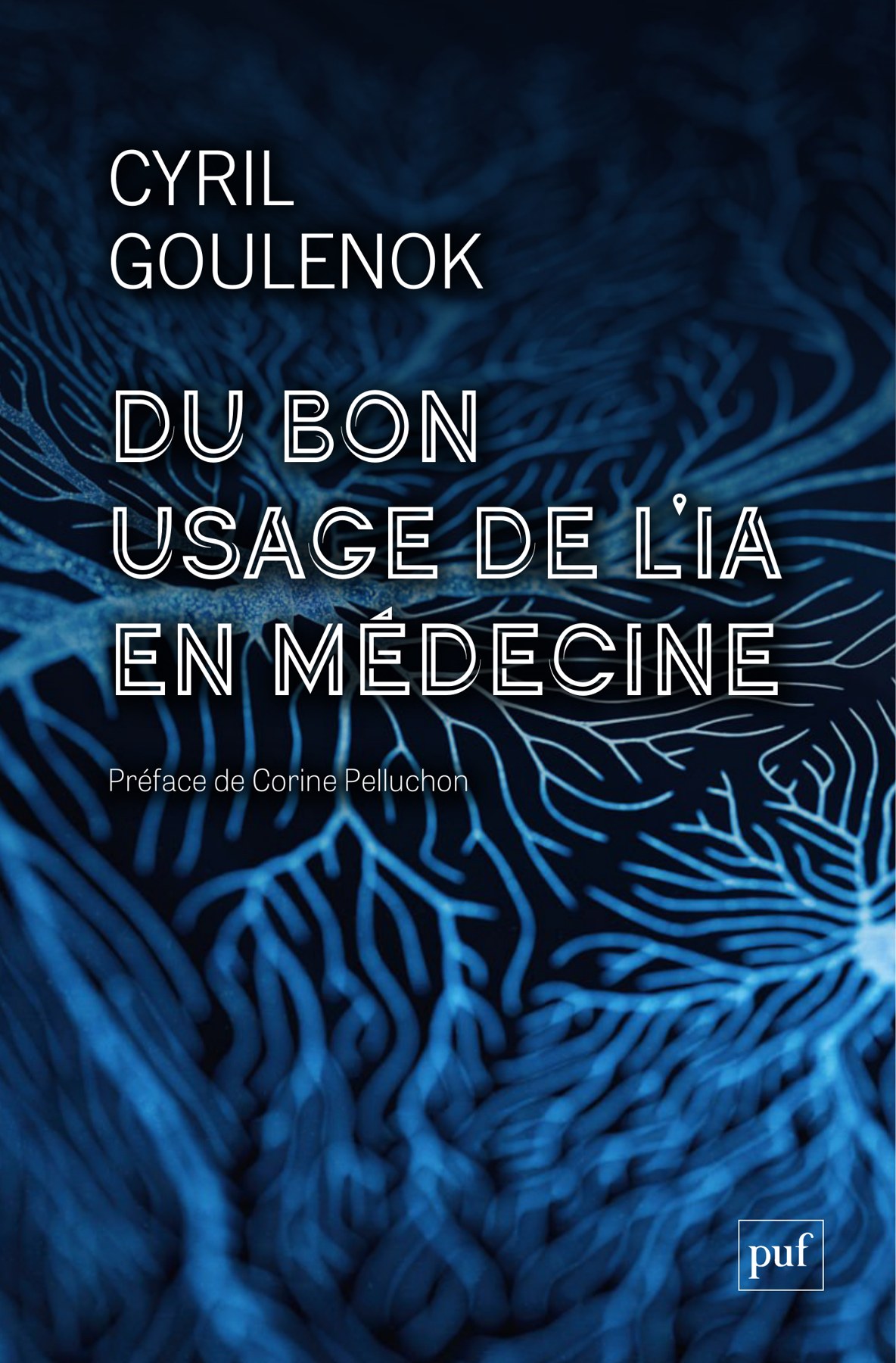 Couverture du livre « Du bon usage de l'IA en médecine » de Cyril Goulenok, préface de Corine Pelluchon, éditions PUF